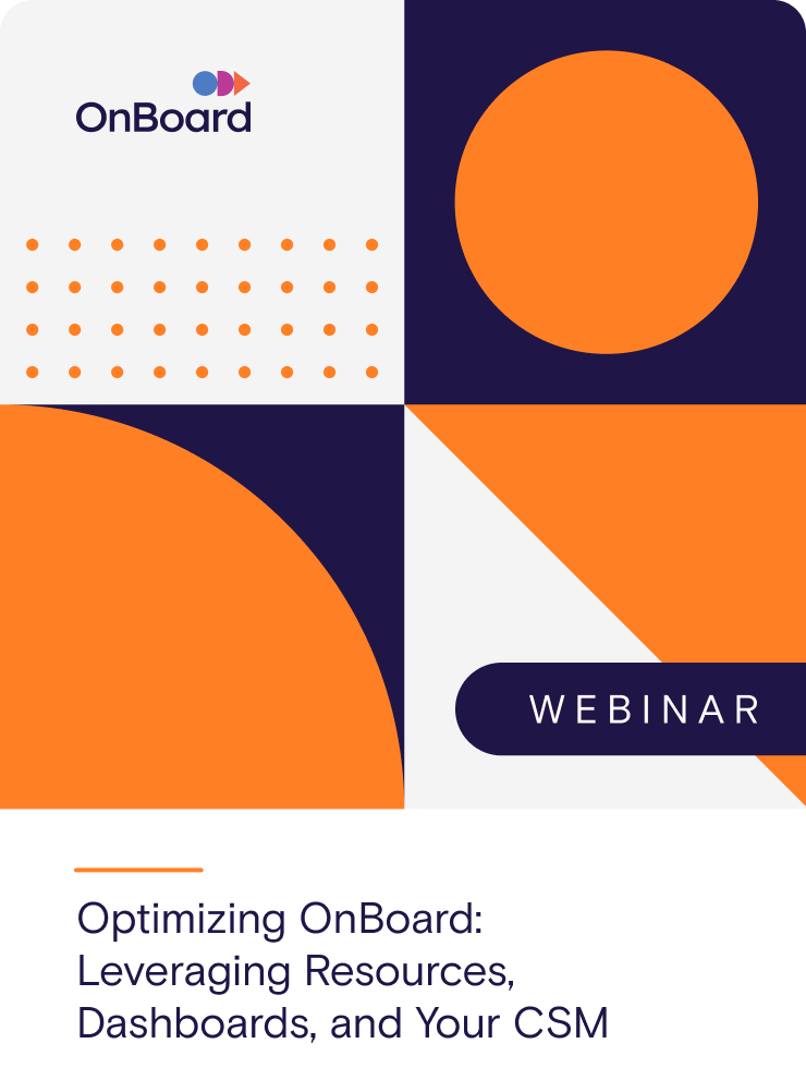 Optimizing OnBoard: Leveraging Resources, Dashboards, and Your CSM | June 5 2:00pm ET