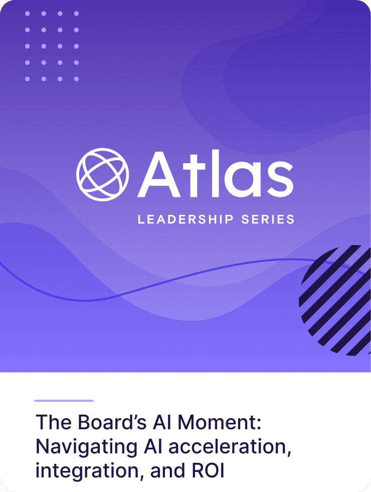 The Board’s AI Moment: Navigating AI acceleration, integration, and ROI