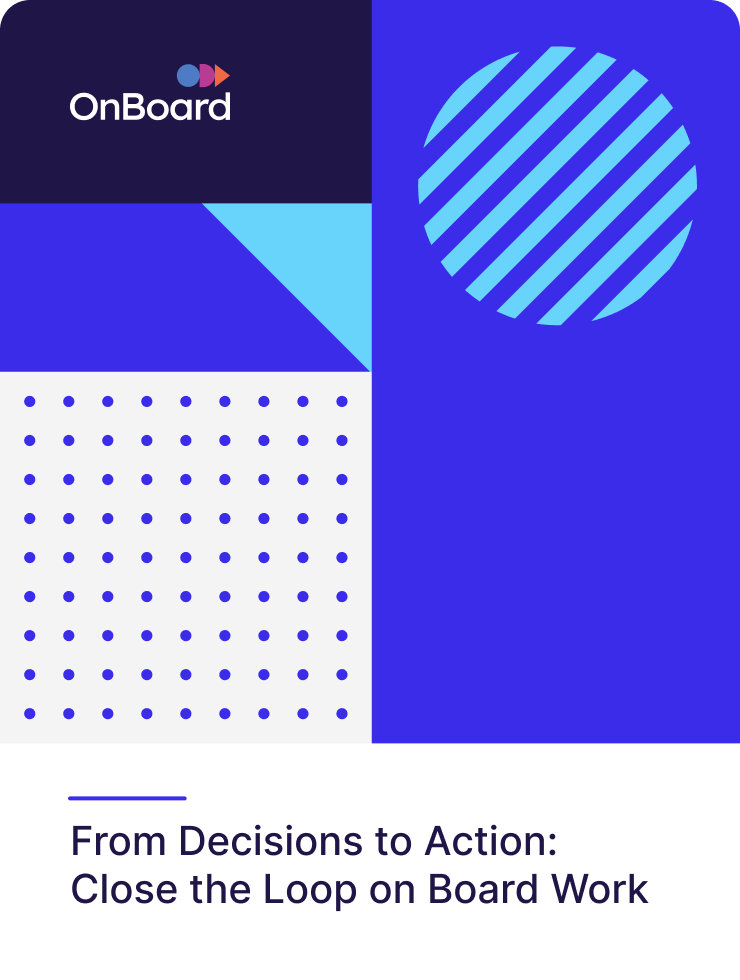 From Decisions to Action: Close the Loop on Board Work | May 14 11:00am ET
