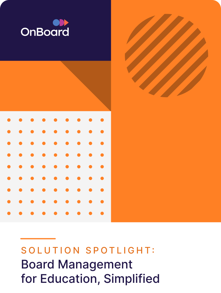 Board Management for Education, Simplified: An OnBoard Solution Spotlight  | April 23 1:00pm ET