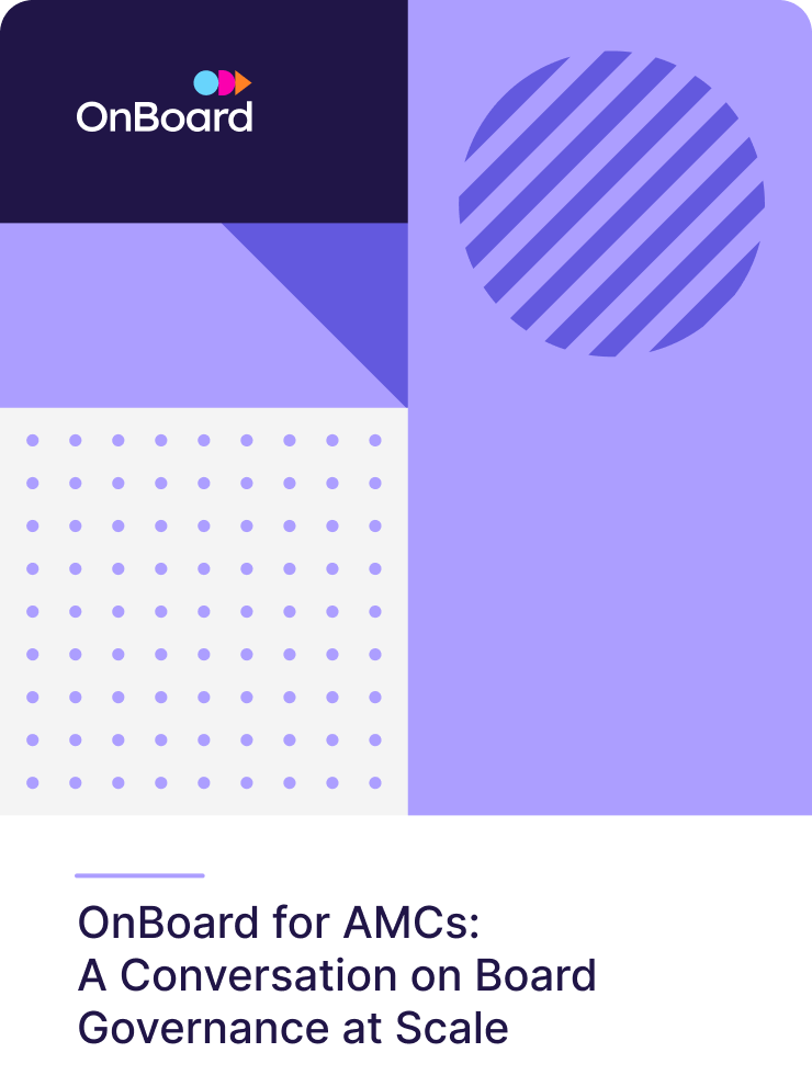 OnBoard for AMCs: A Conversation on Board Governance at Scale | August 25 1:00pm ET